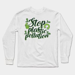 'Stop Plastic Pollution' Environment Awareness Shirt Long Sleeve T-Shirt